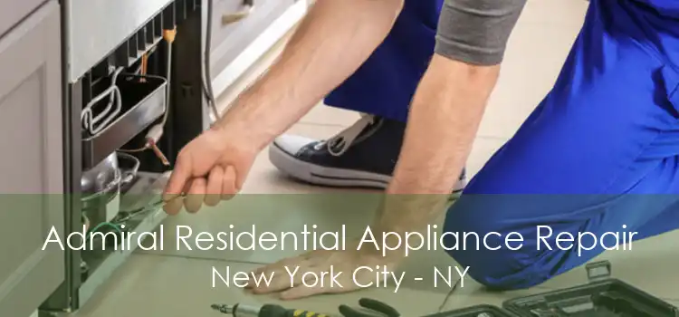 Admiral Residential Appliance Repair New York City - NY