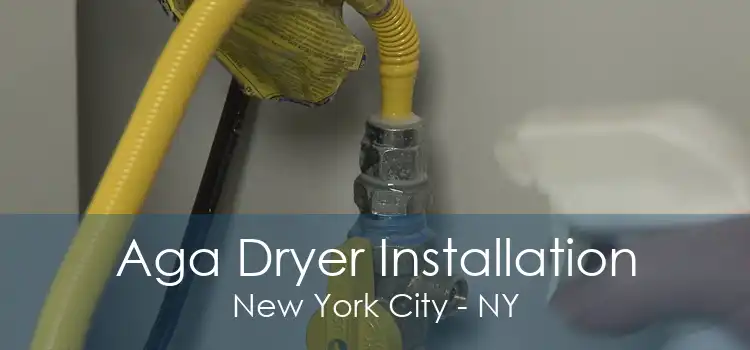 Aga Dryer Installation New York City - NY