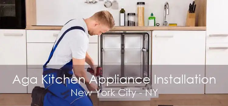 Aga Kitchen Appliance Installation New York City - NY