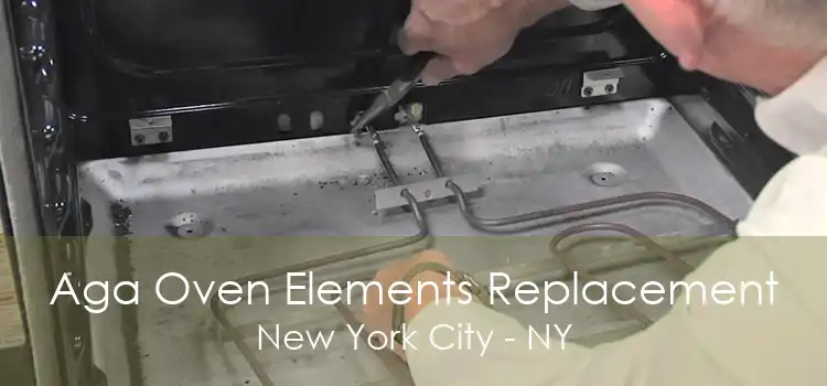 Aga Oven Elements Replacement New York City - NY