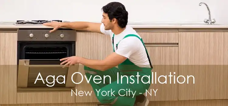 Aga Oven Installation New York City - NY