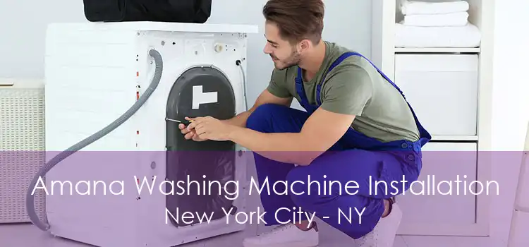 Amana Washing Machine Installation New York City - NY