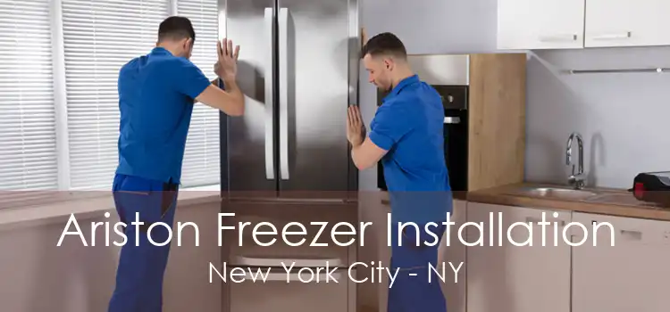 Ariston Freezer Installation New York City - NY