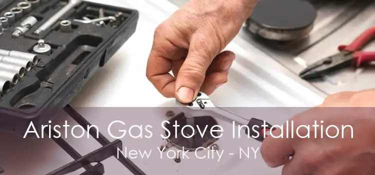 Ariston Gas Stove Installation New York City - NY