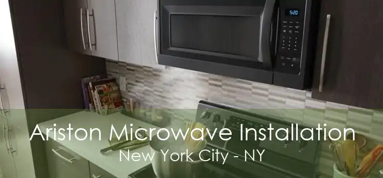 Ariston Microwave Installation New York City - NY