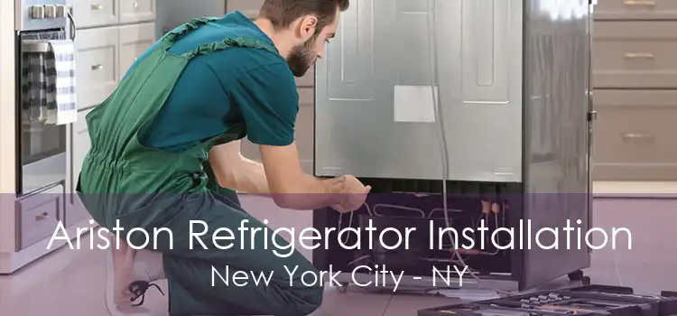 Ariston Refrigerator Installation New York City - NY