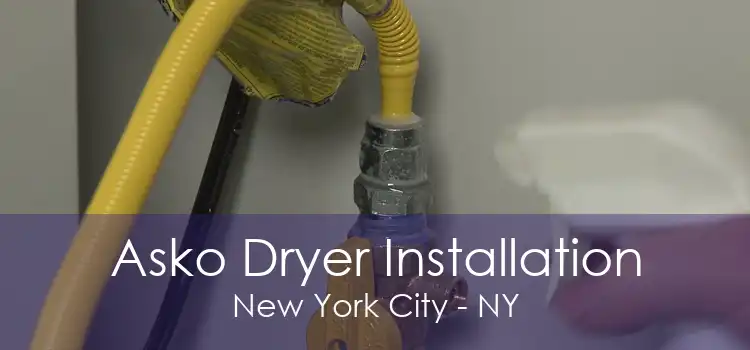 Asko Dryer Installation New York City - NY