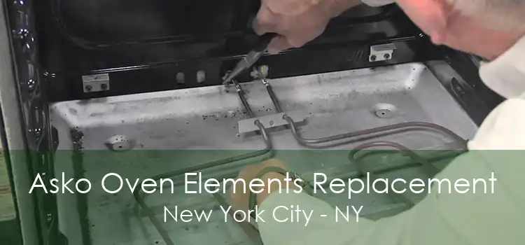 Asko Oven Elements Replacement New York City - NY