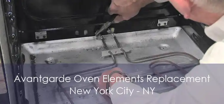 Avantgarde Oven Elements Replacement New York City - NY