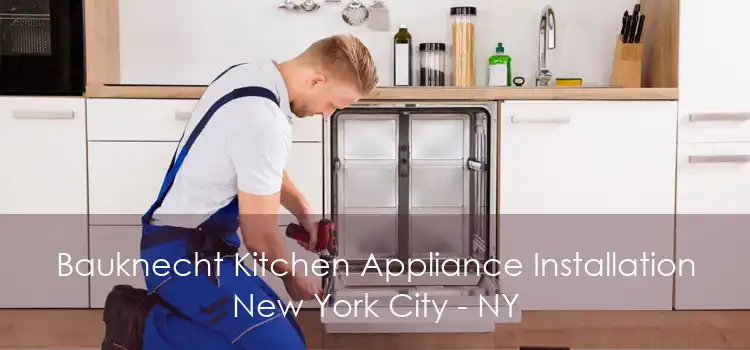 Bauknecht Kitchen Appliance Installation New York City - NY