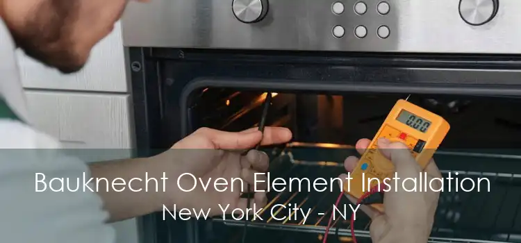 Bauknecht Oven Element Installation New York City - NY