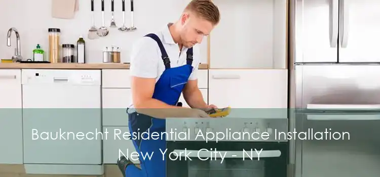 Bauknecht Residential Appliance Installation New York City - NY