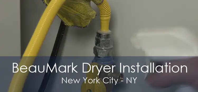 BeauMark Dryer Installation New York City - NY