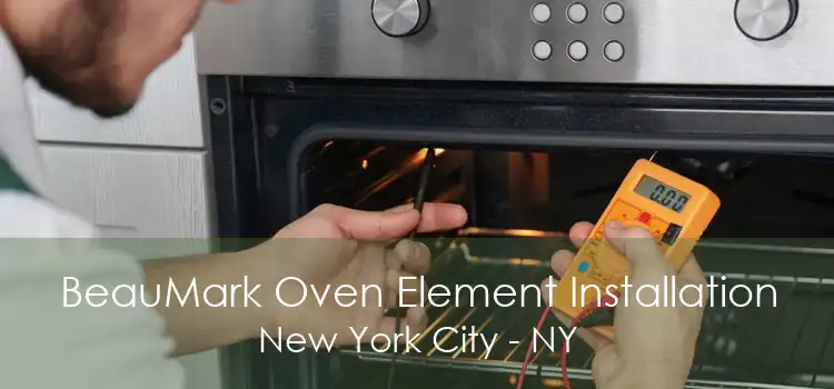 BeauMark Oven Element Installation New York City - NY