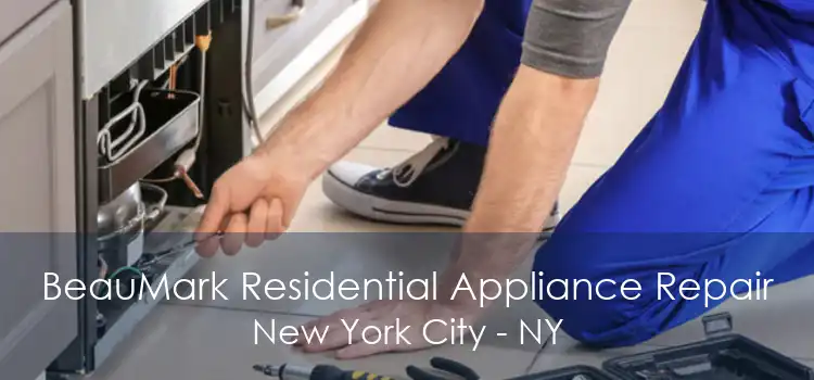 BeauMark Residential Appliance Repair New York City - NY