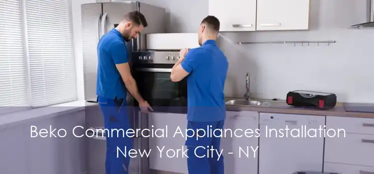 Beko Commercial Appliances Installation New York City - NY