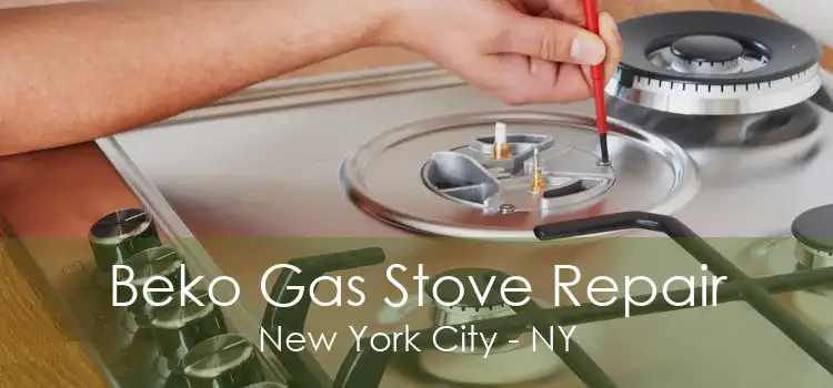 Beko Gas Stove Repair New York City - NY