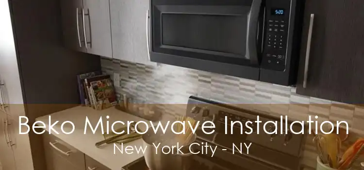 Beko Microwave Installation New York City - NY