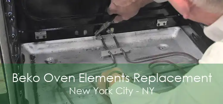 Beko Oven Elements Replacement New York City - NY