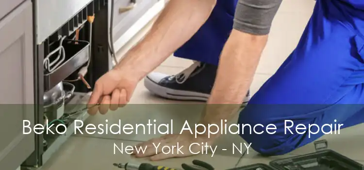 Beko Residential Appliance Repair New York City - NY