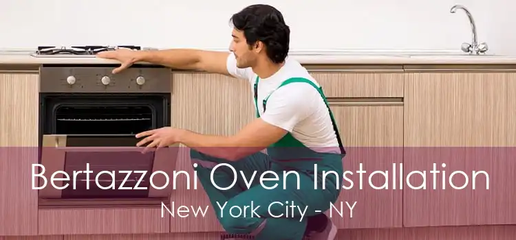 Bertazzoni Oven Installation New York City - NY