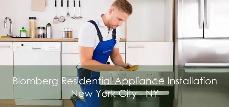 Blomberg Residential Appliance Installation New York City - NY