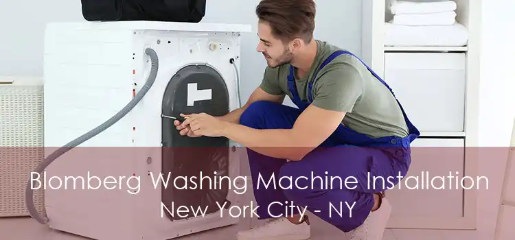 Blomberg Washing Machine Installation New York City - NY