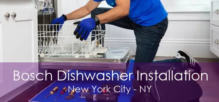 Bosch Dishwasher Installation New York City - NY