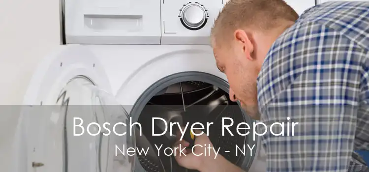 Bosch Dryer Repair New York City - NY