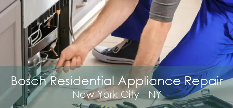 Bosch Residential Appliance Repair New York City - NY