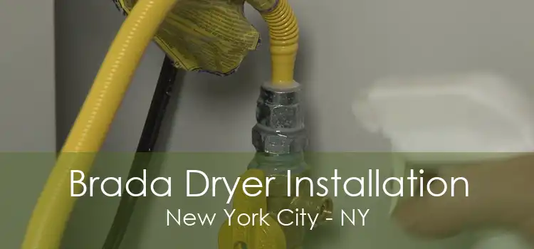 Brada Dryer Installation New York City - NY