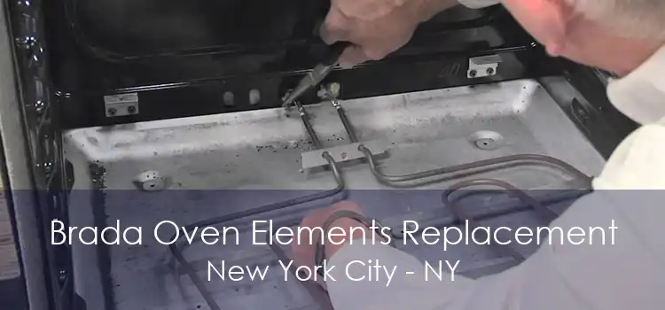 Brada Oven Elements Replacement New York City - NY