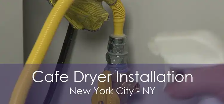 Cafe Dryer Installation New York City - NY