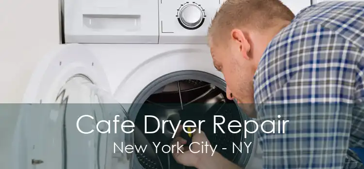 Cafe Dryer Repair New York City - NY