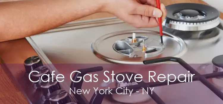 Cafe Gas Stove Repair New York City - NY