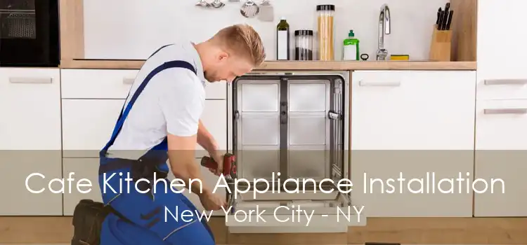 Cafe Kitchen Appliance Installation New York City - NY