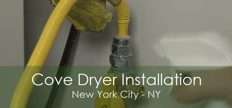 Cove Dryer Installation New York City - NY