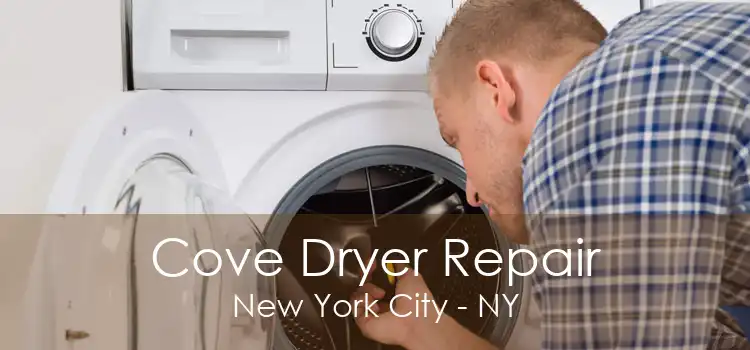 Cove Dryer Repair New York City - NY