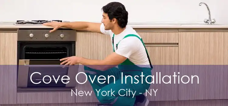 Cove Oven Installation New York City - NY