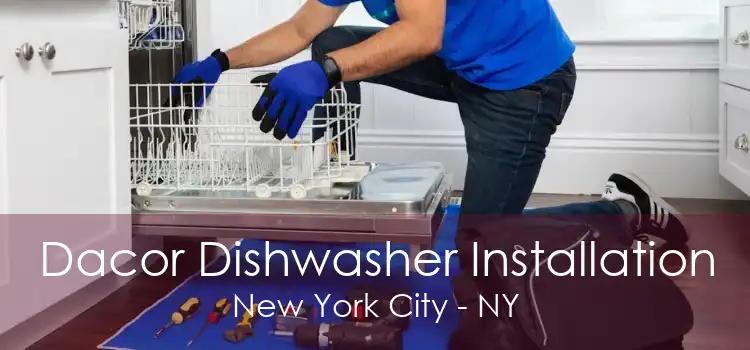 Dacor Dishwasher Installation New York City - NY