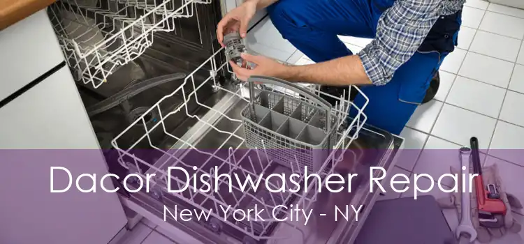 Dacor Dishwasher Repair New York City - NY