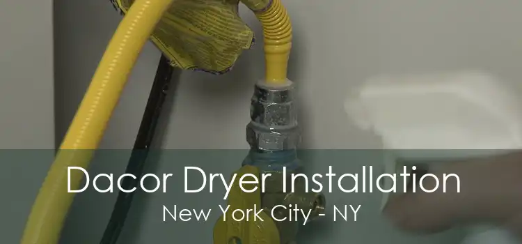 Dacor Dryer Installation New York City - NY