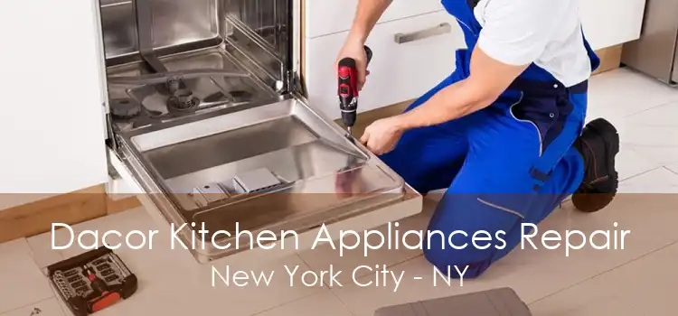 Dacor Kitchen Appliances Repair New York City - NY