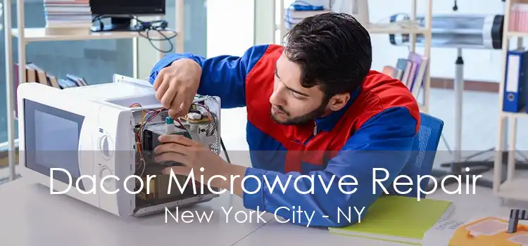 Dacor Microwave Repair New York City - NY