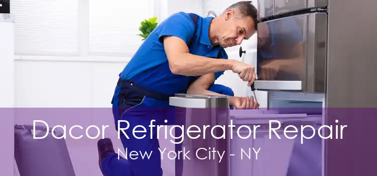 Dacor Refrigerator Repair New York City - NY