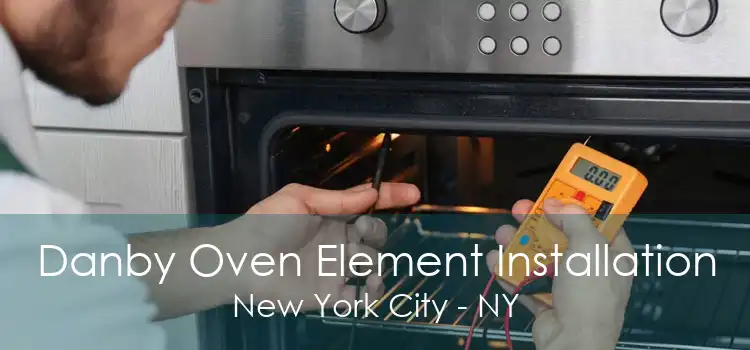 Danby Oven Element Installation New York City - NY