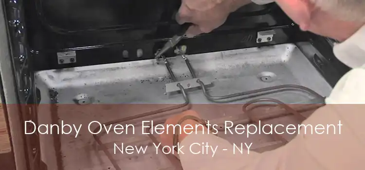 Danby Oven Elements Replacement New York City - NY