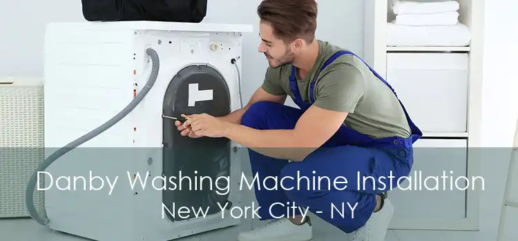 Danby Washing Machine Installation New York City - NY