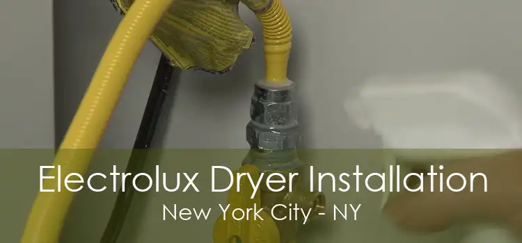 Electrolux Dryer Installation New York City - NY