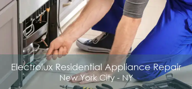 Electrolux Residential Appliance Repair New York City - NY